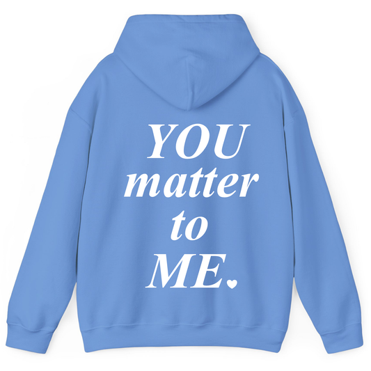 You Matter To Me Hoodie (Blue/White)